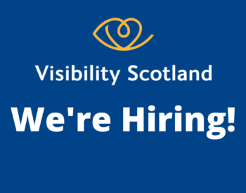 Visibility Scotland logo and text reading &quot;We&#039;re Hiring!&quot;