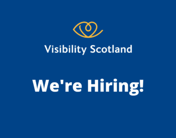 Visibility Scotland logo and text saying &quot;We&#039;re Hiring!&quot;