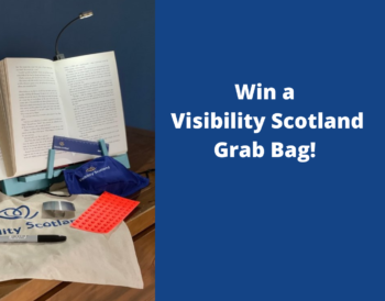 Text reads: Win a Visibility Scotland Grab Bag! Grab bag contents: bumpons, LED reading light, sharpie pen, finger guard, ruler, a Visibility Scotland branded face mask and a Visibility Scotland branded canvas bag. The reading light is shown clipped onto a book which is open on a reading stand (book and stand not included in grab bag contents).