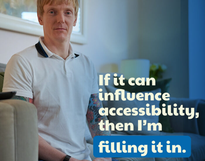 A man sitting on a sofa. Text reads "If it can influence accessibility, then I'm filling it in.