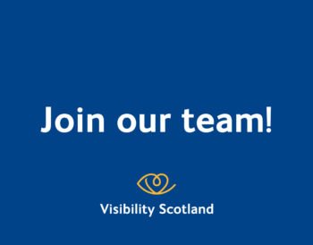 the words Join our team are in white on a blue background with Visibility Scotland&#039;s logo beneath the words.